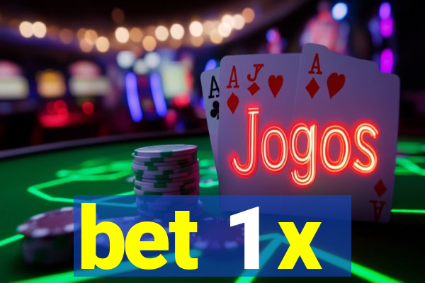 bet 1 x
